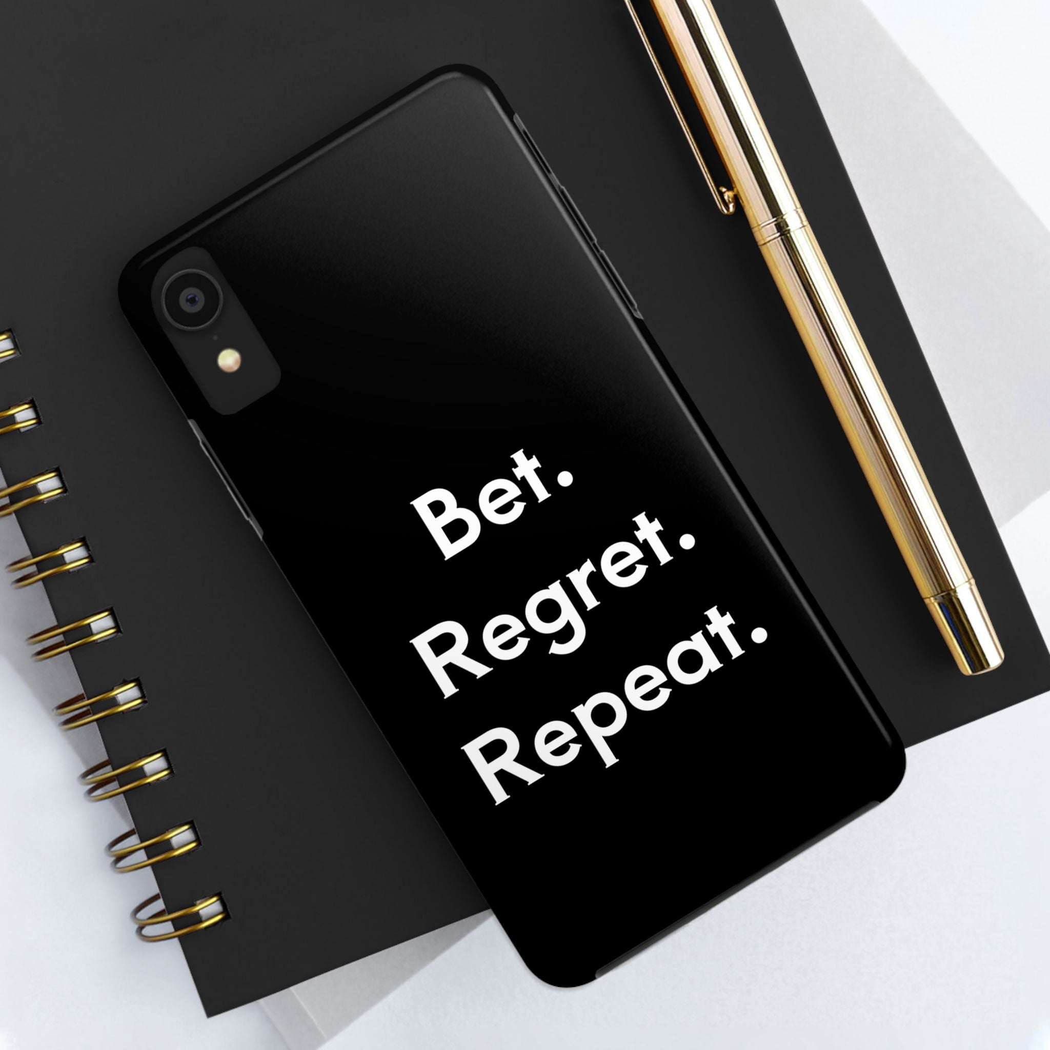 Bet. Regret. Repeat. Tough Luck Phone Case