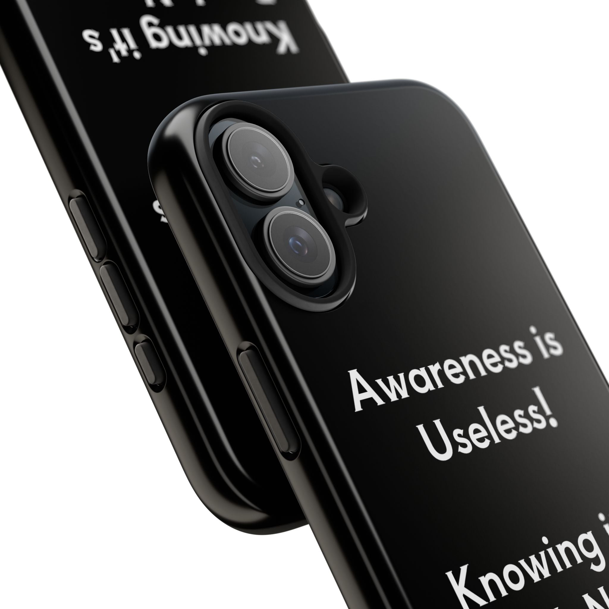 Awareness is Uselss Phone Case
