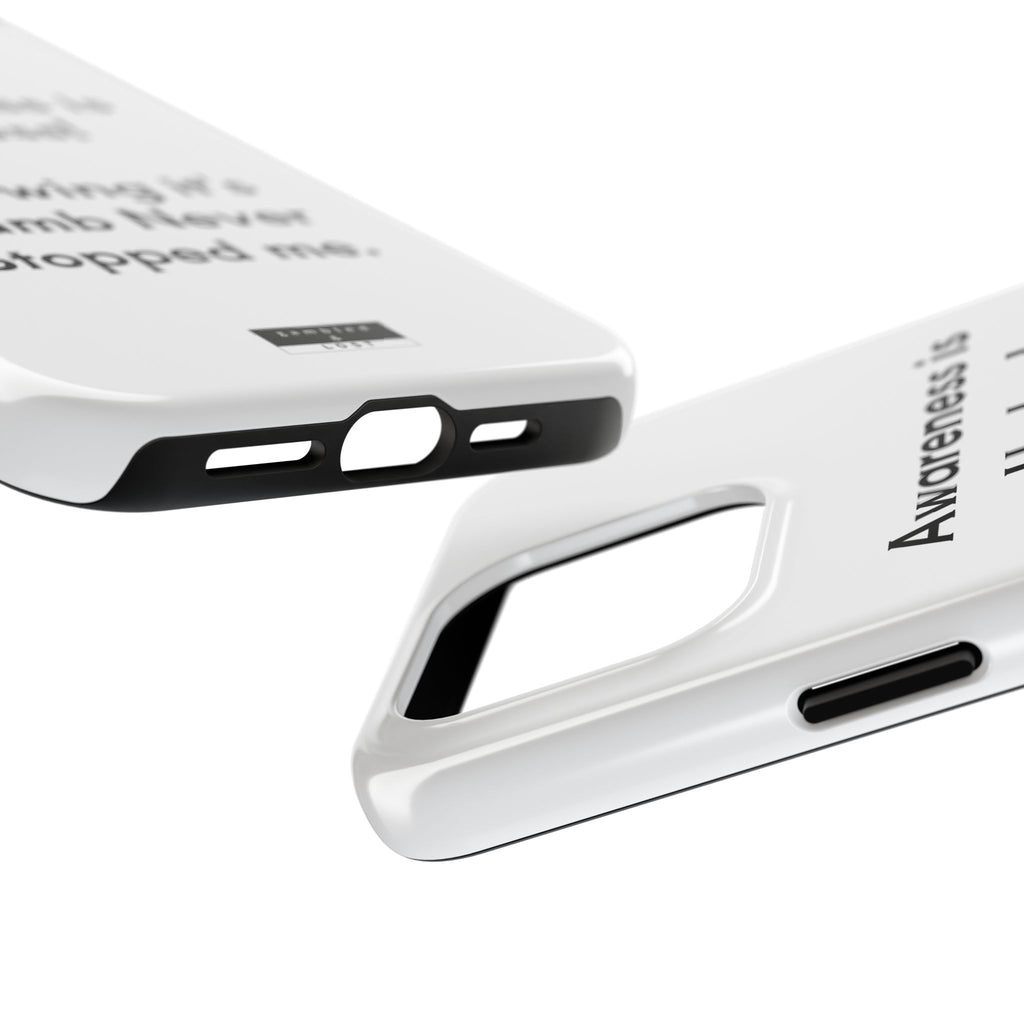 Awareness is Useless Phone Case