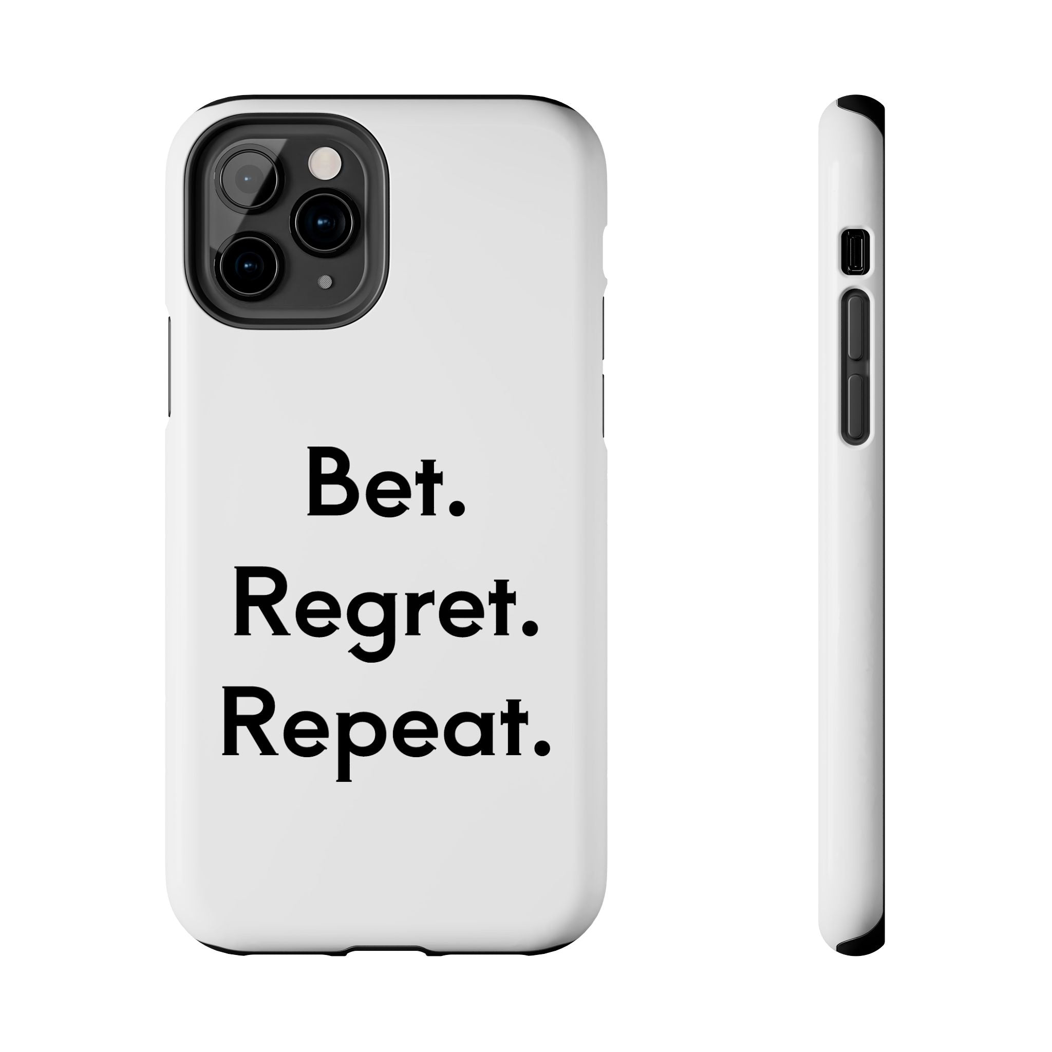 Bet. Regret. Repeat. Tough Luck Phone Case