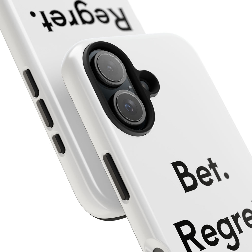 Bet. Regret. Repeat. Tough Luck Phone Case