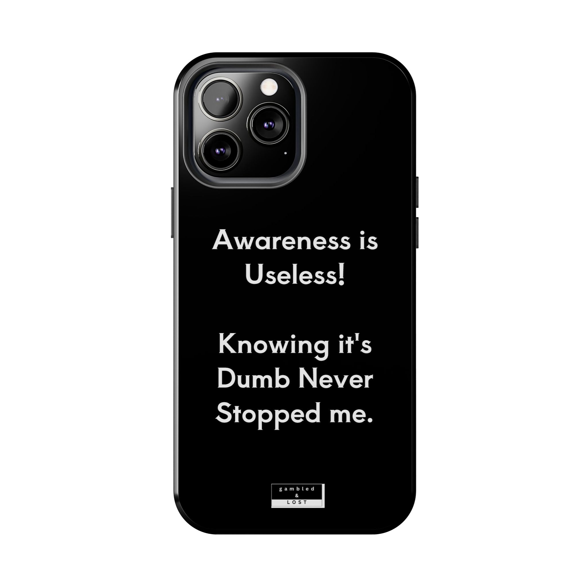 Awareness is Uselss Phone Case