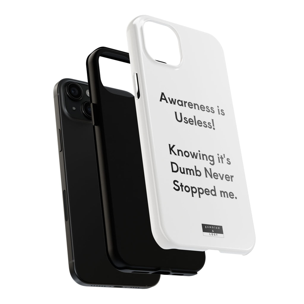 Awareness is Useless Phone Case