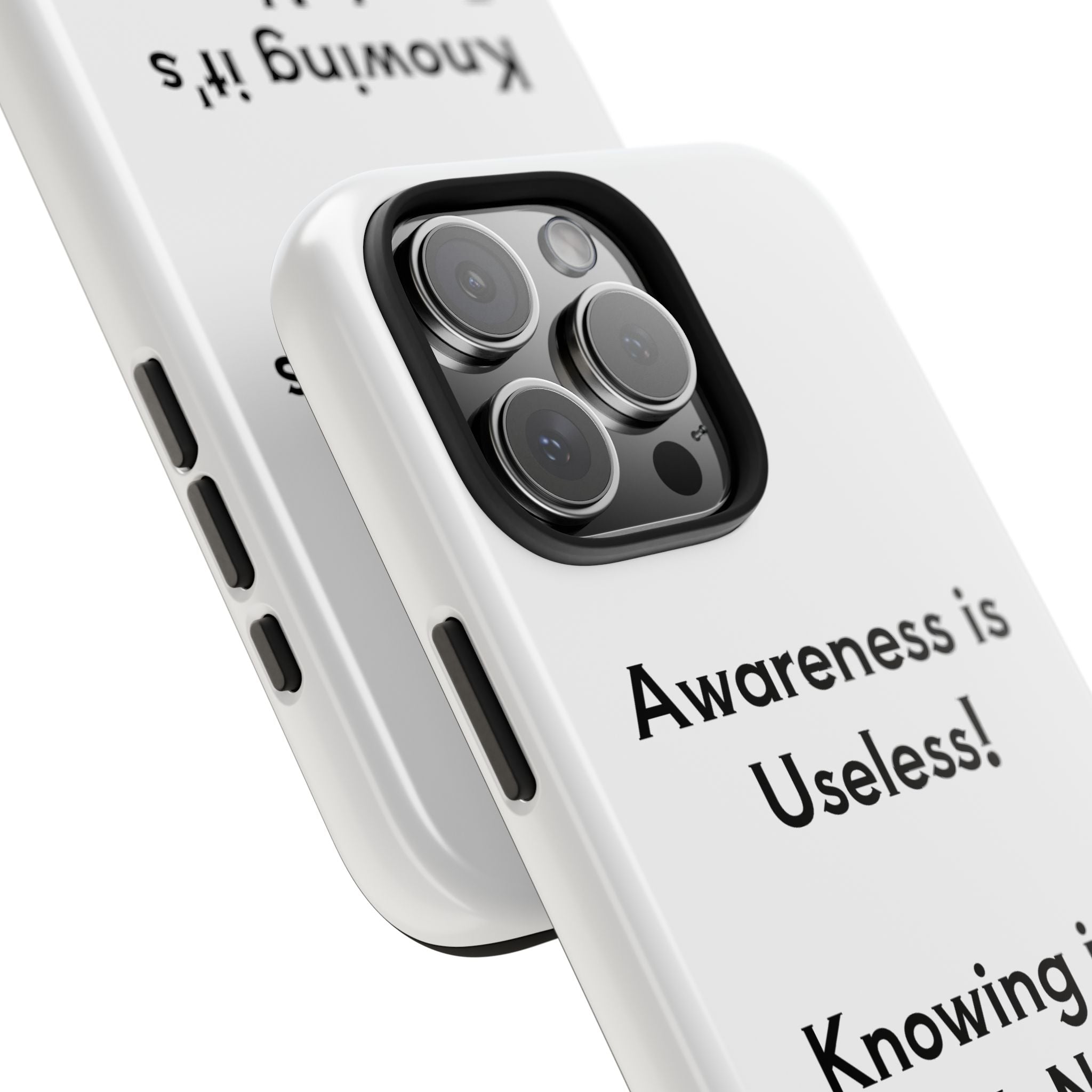 Awareness is Useless Phone Case