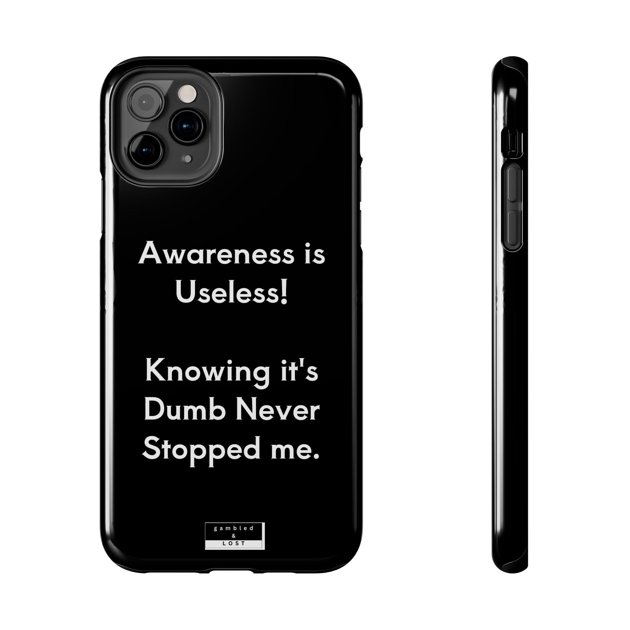 Awareness is Uselss Phone Case