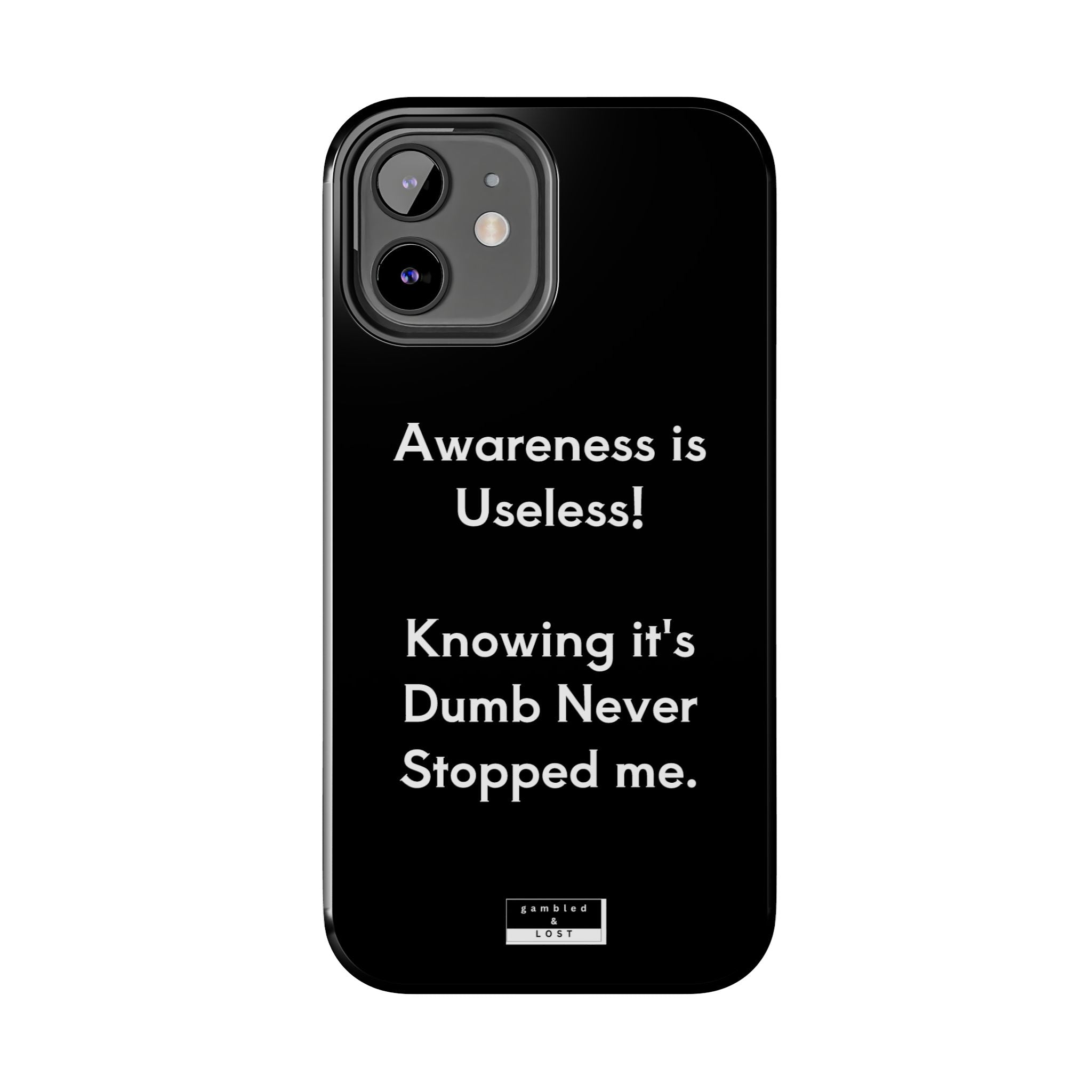Awareness is Uselss Phone Case