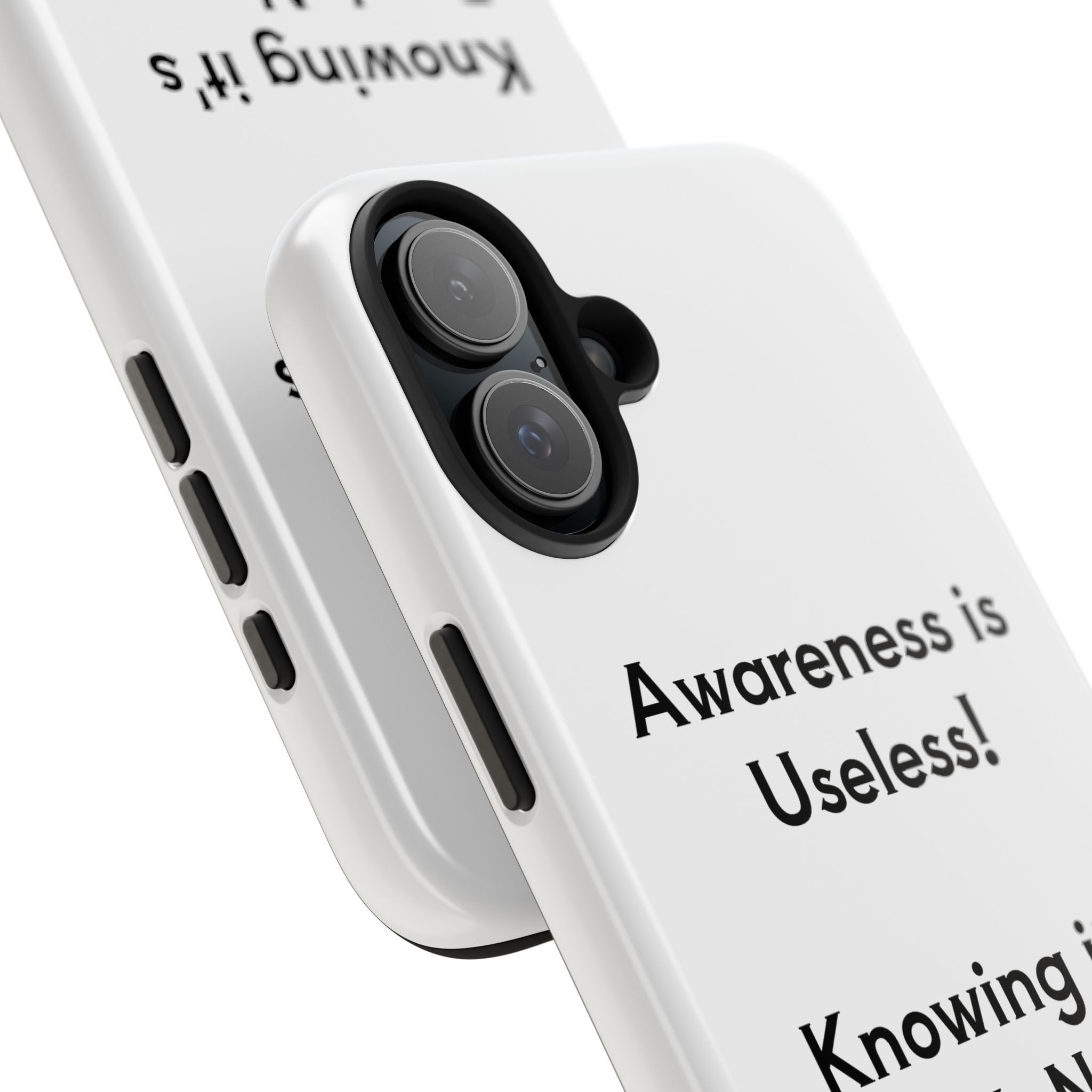 Awareness is Useless Phone Case