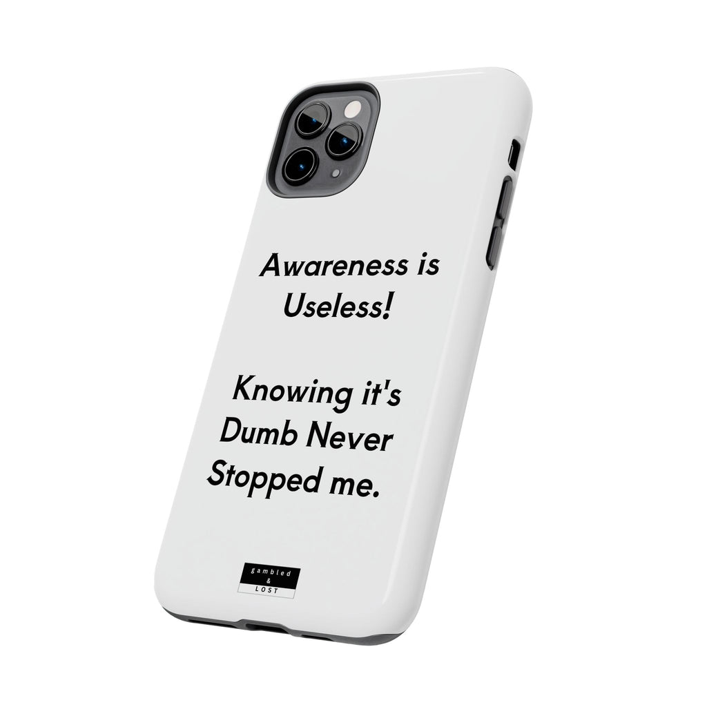 Awareness is Useless Phone Case
