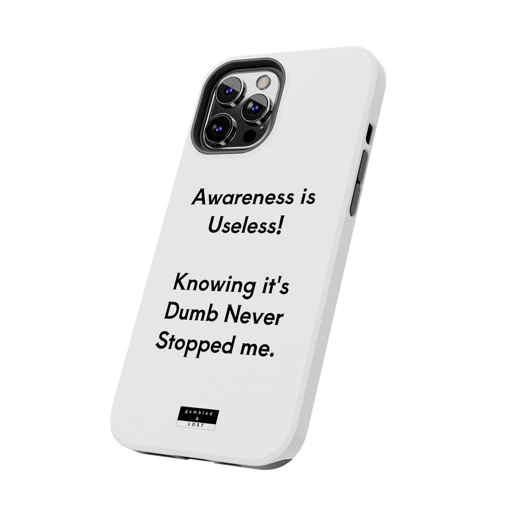 Awareness is Useless Phone Case