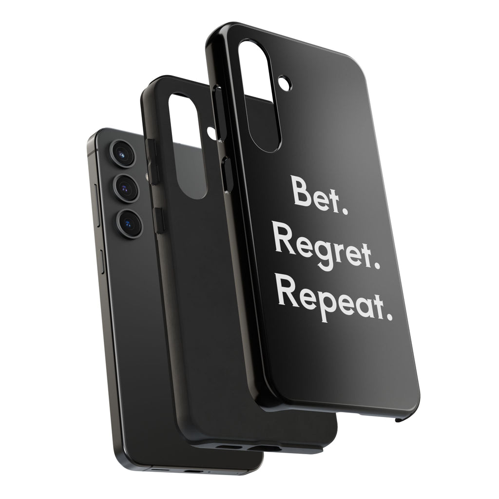 Bet. Regret. Repeat. Tough Luck Phone Case
