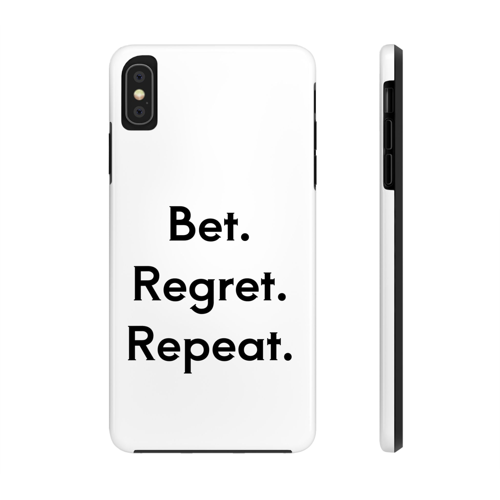 Bet. Regret. Repeat. Tough Luck Phone Case