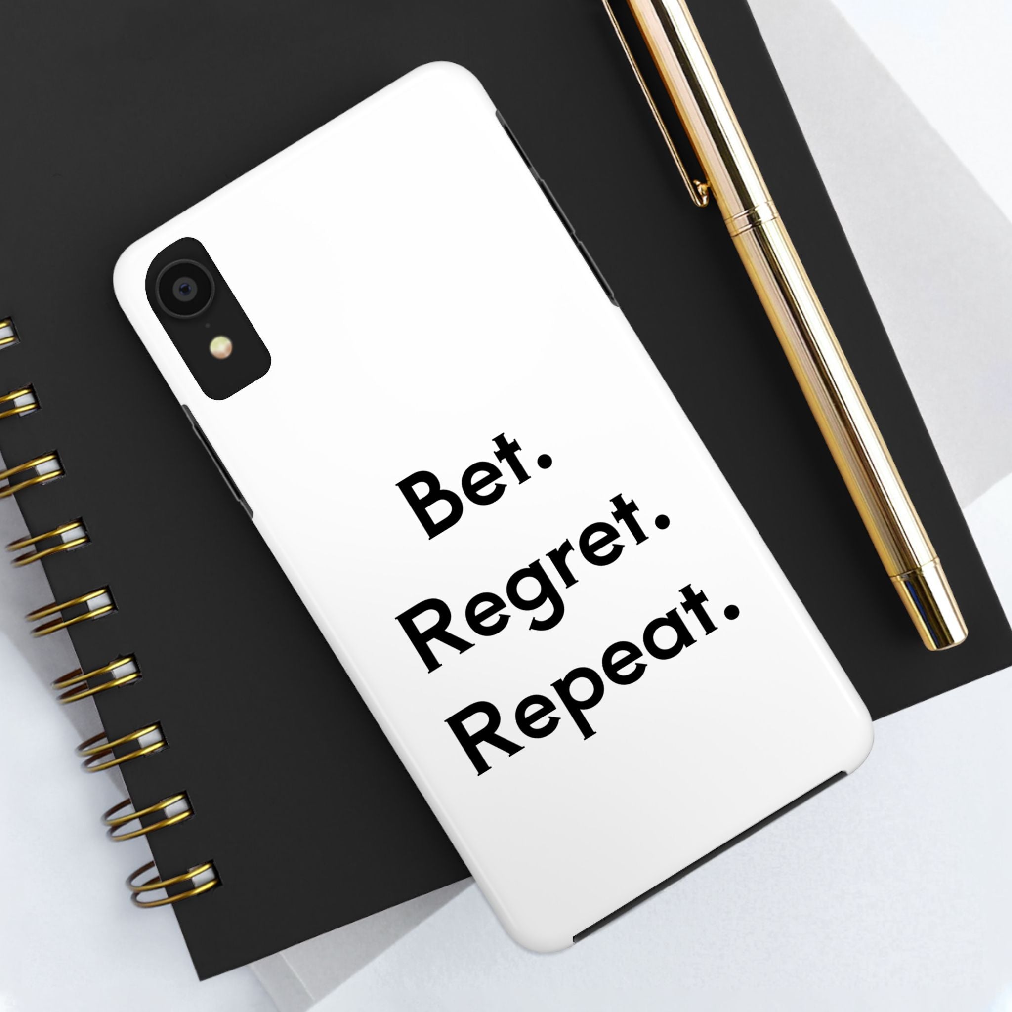 Bet. Regret. Repeat. Tough Luck Phone Case