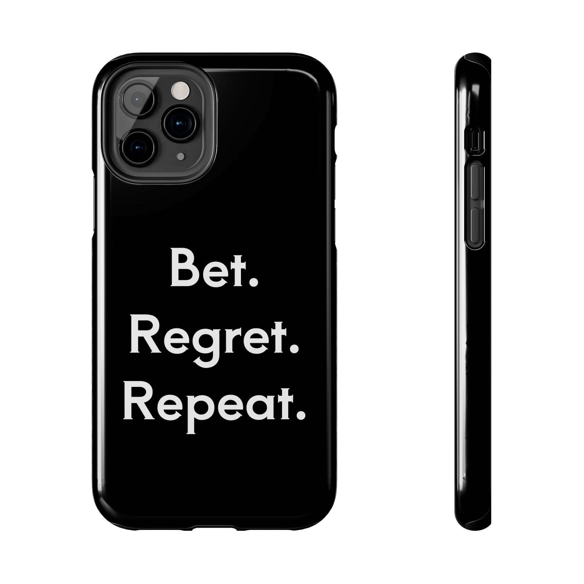 Bet. Regret. Repeat. Tough Luck Phone Case