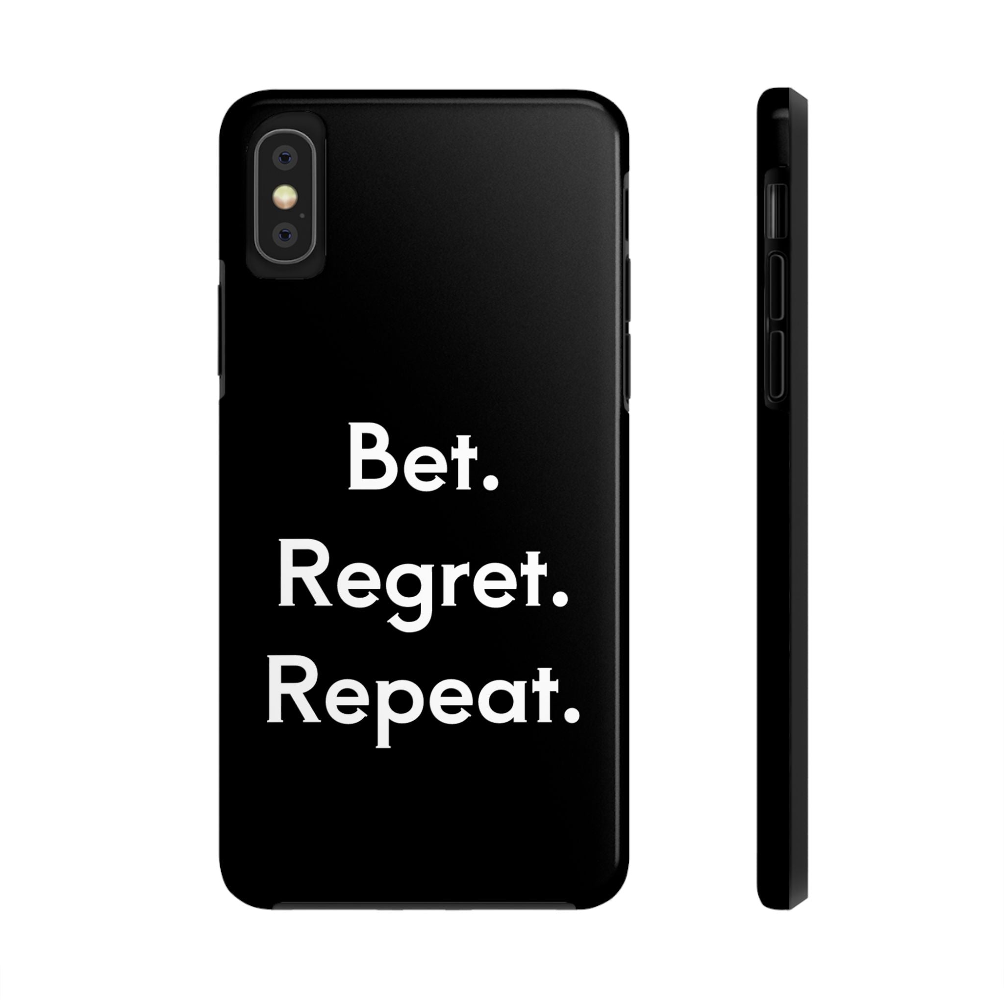 Bet. Regret. Repeat. Tough Luck Phone Case