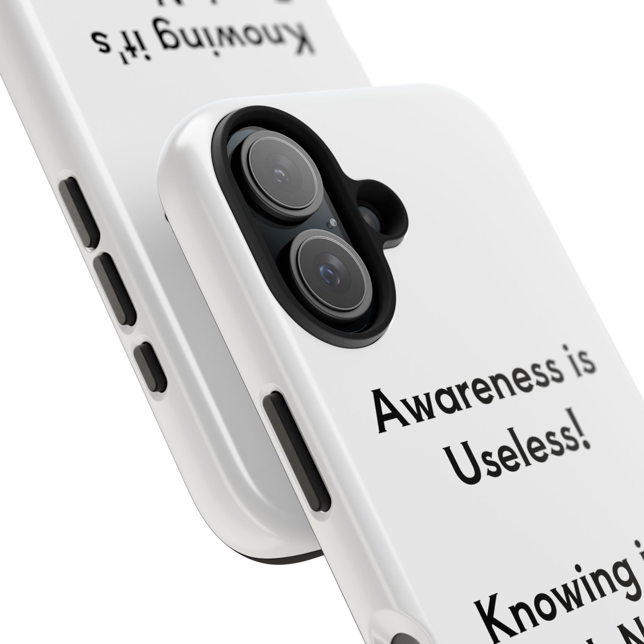Awareness is Useless Phone Case