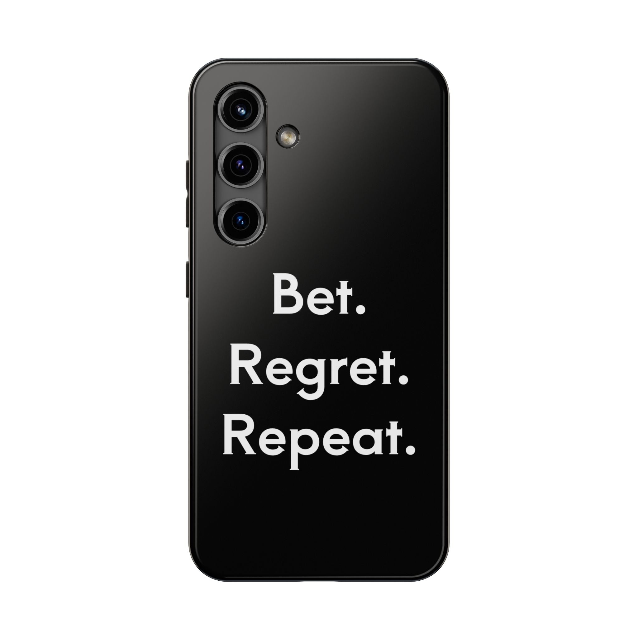 Bet. Regret. Repeat. Tough Luck Phone Case