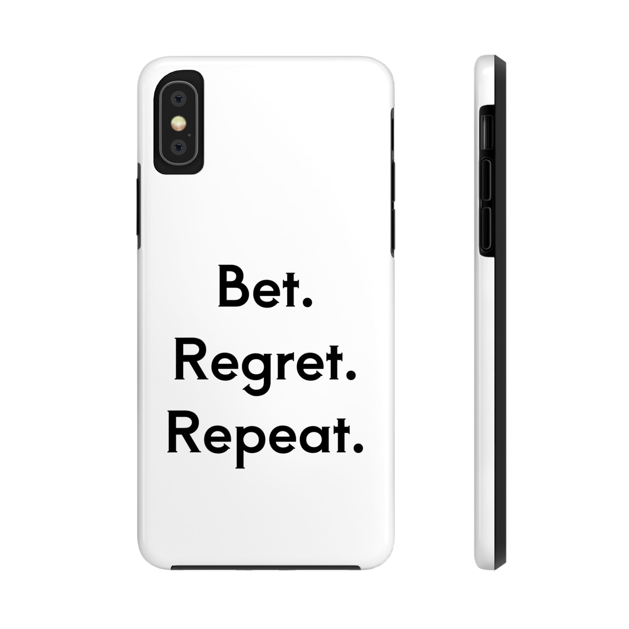Bet. Regret. Repeat. Tough Luck Phone Case