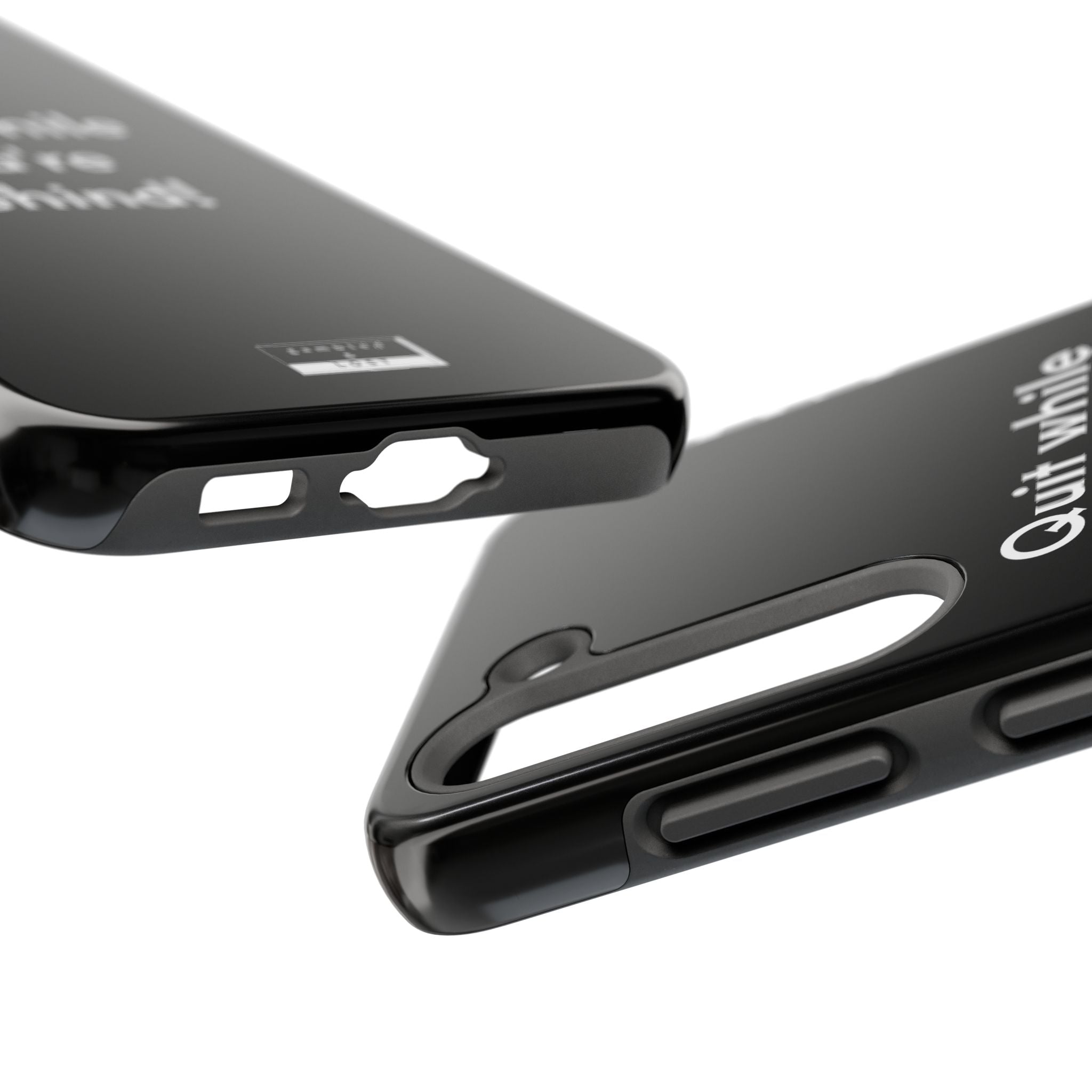 Quit while you're Behind Phone Case