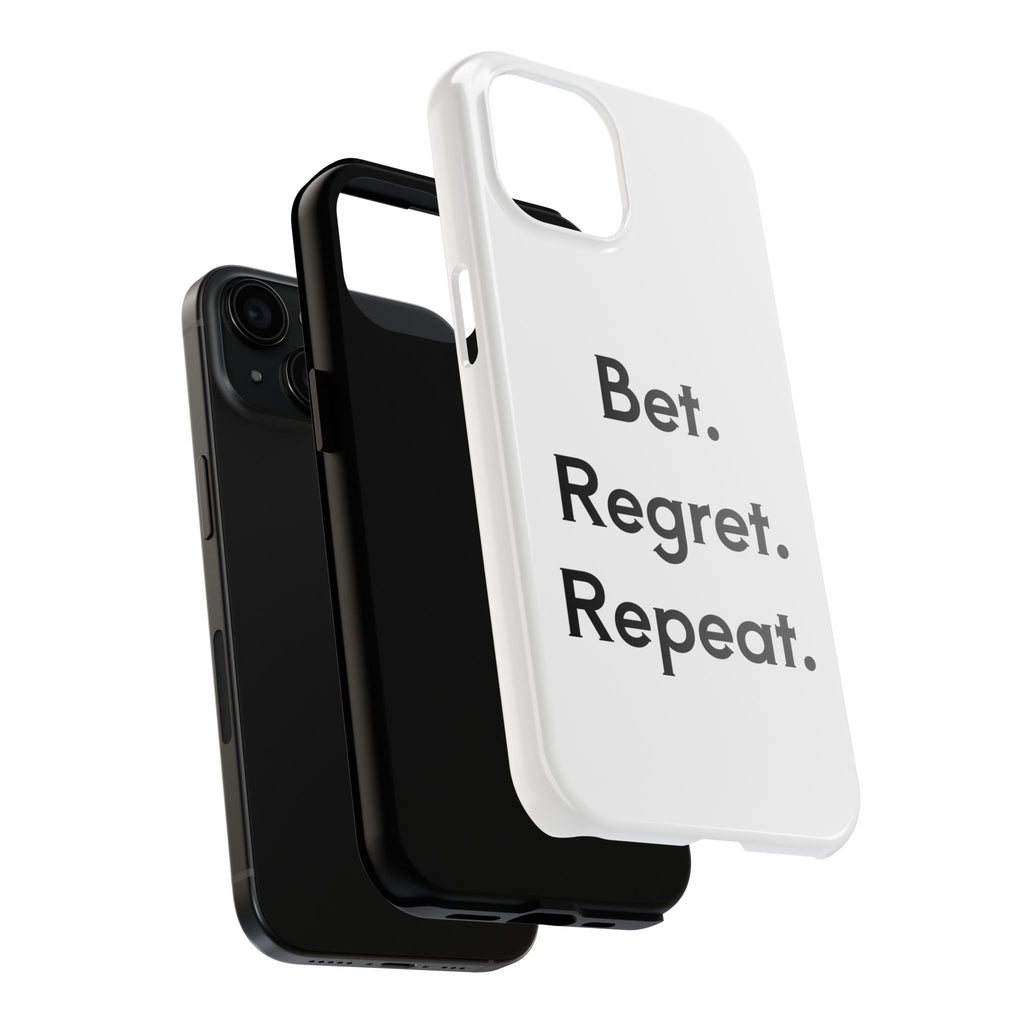 Bet. Regret. Repeat. Tough Luck Phone Case