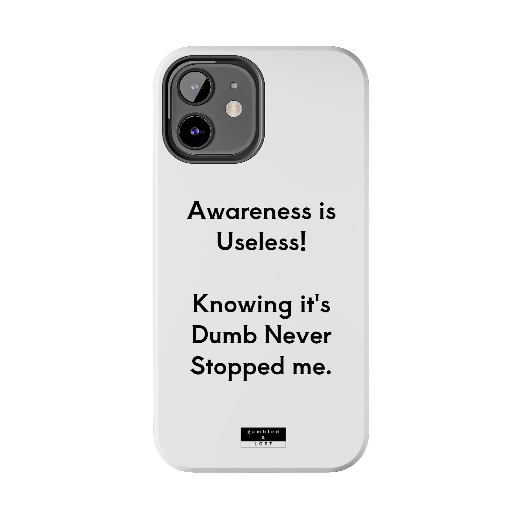 Awareness is Useless Phone Case