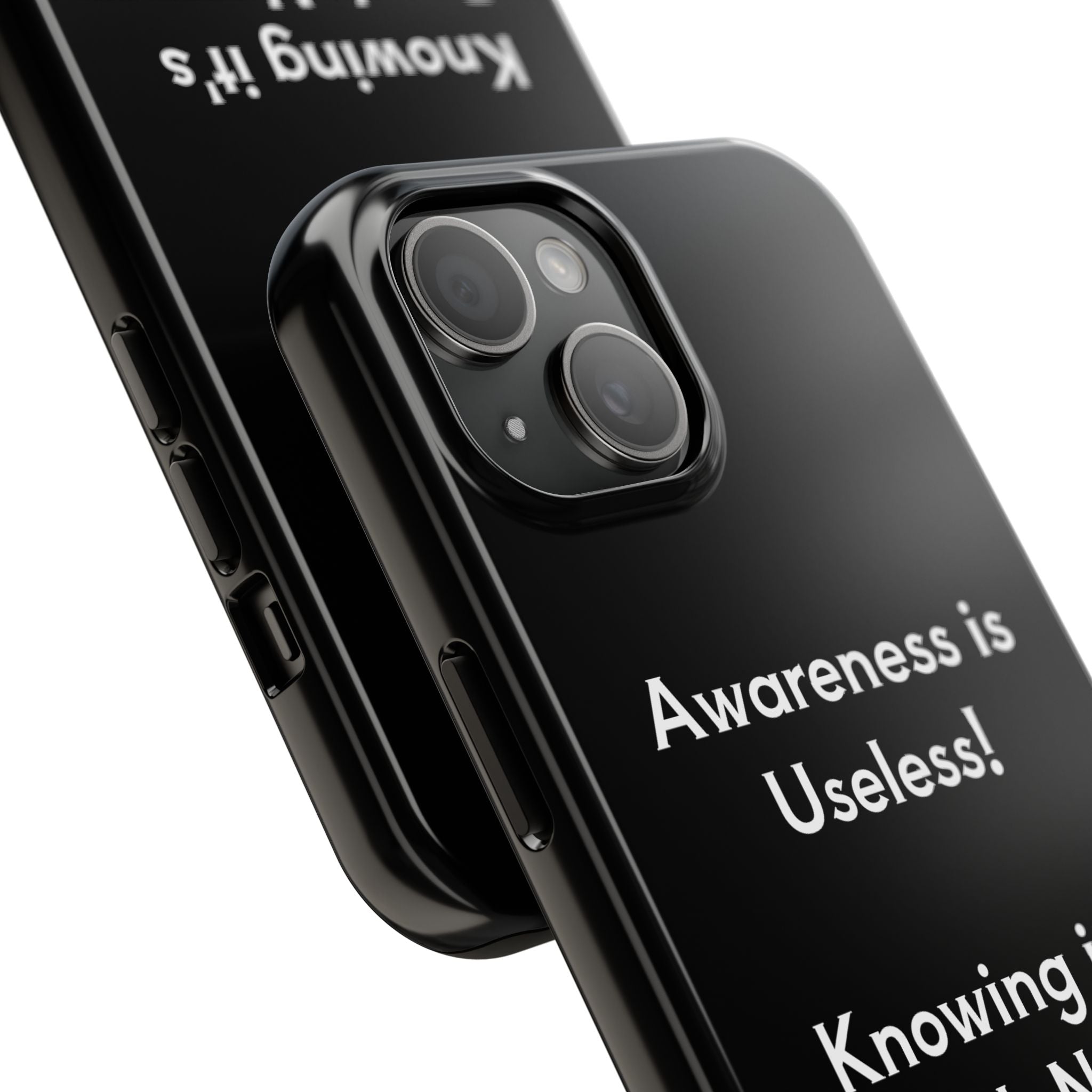 Awareness is Uselss Phone Case