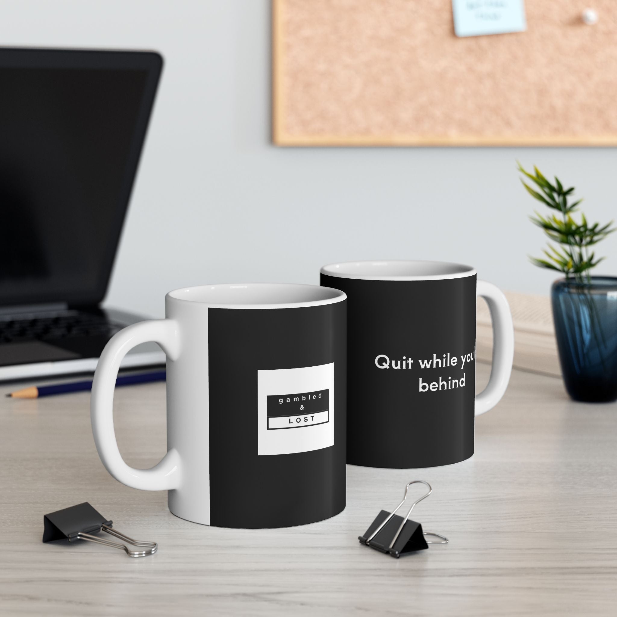 Quit while you're behind Mug