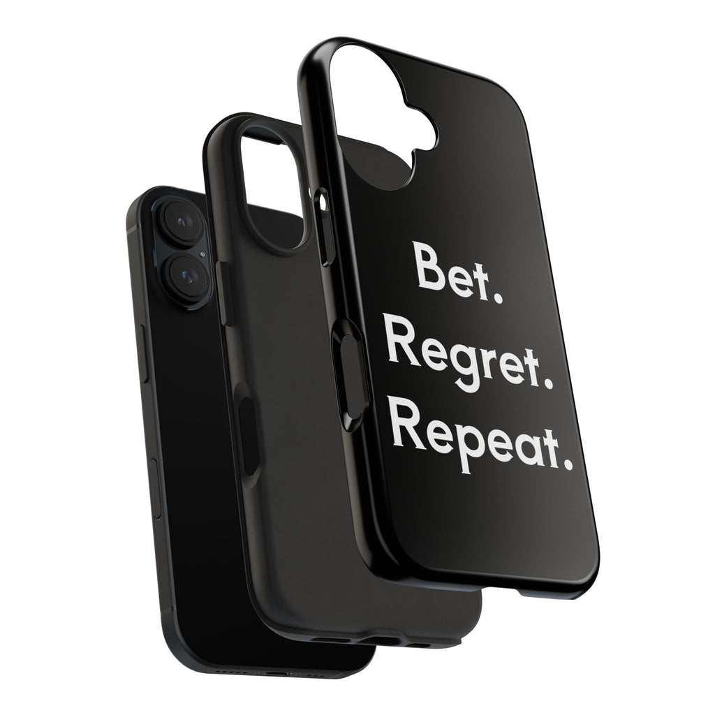 Bet. Regret. Repeat. Tough Luck Phone Case