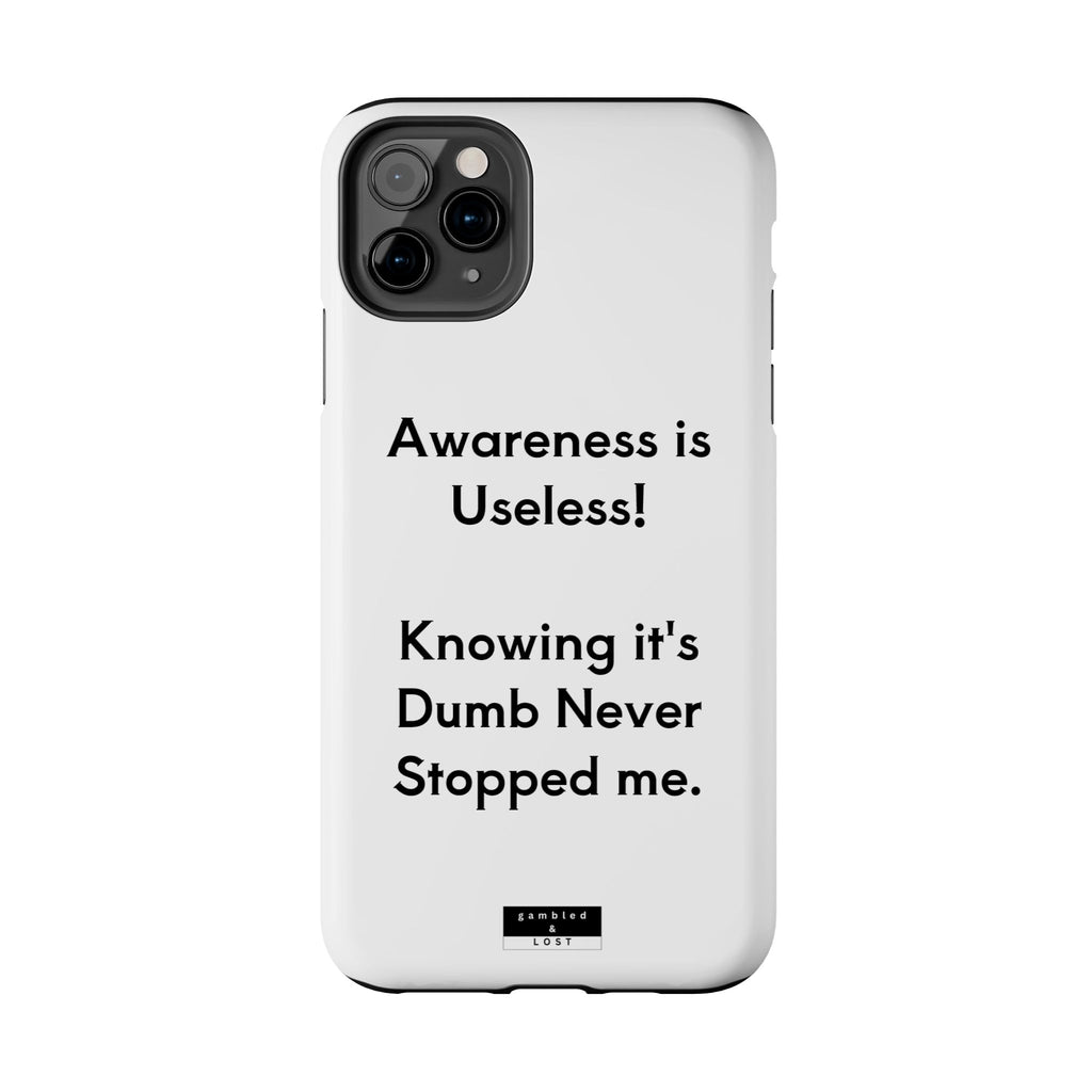 Awareness is Useless Phone Case