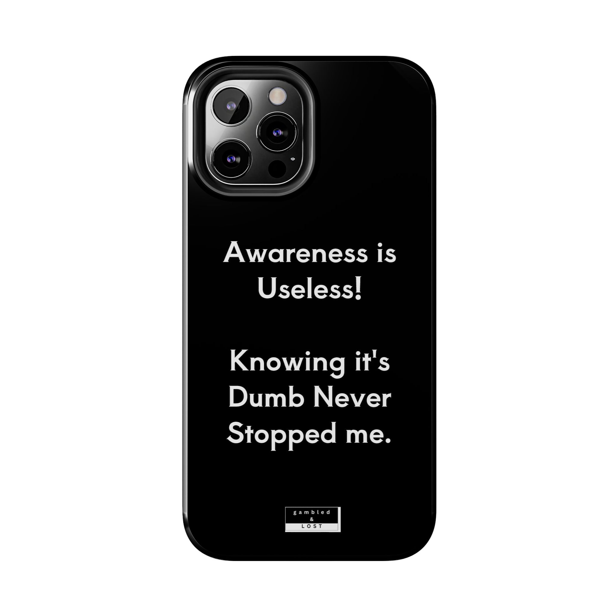 Awareness is Uselss Phone Case