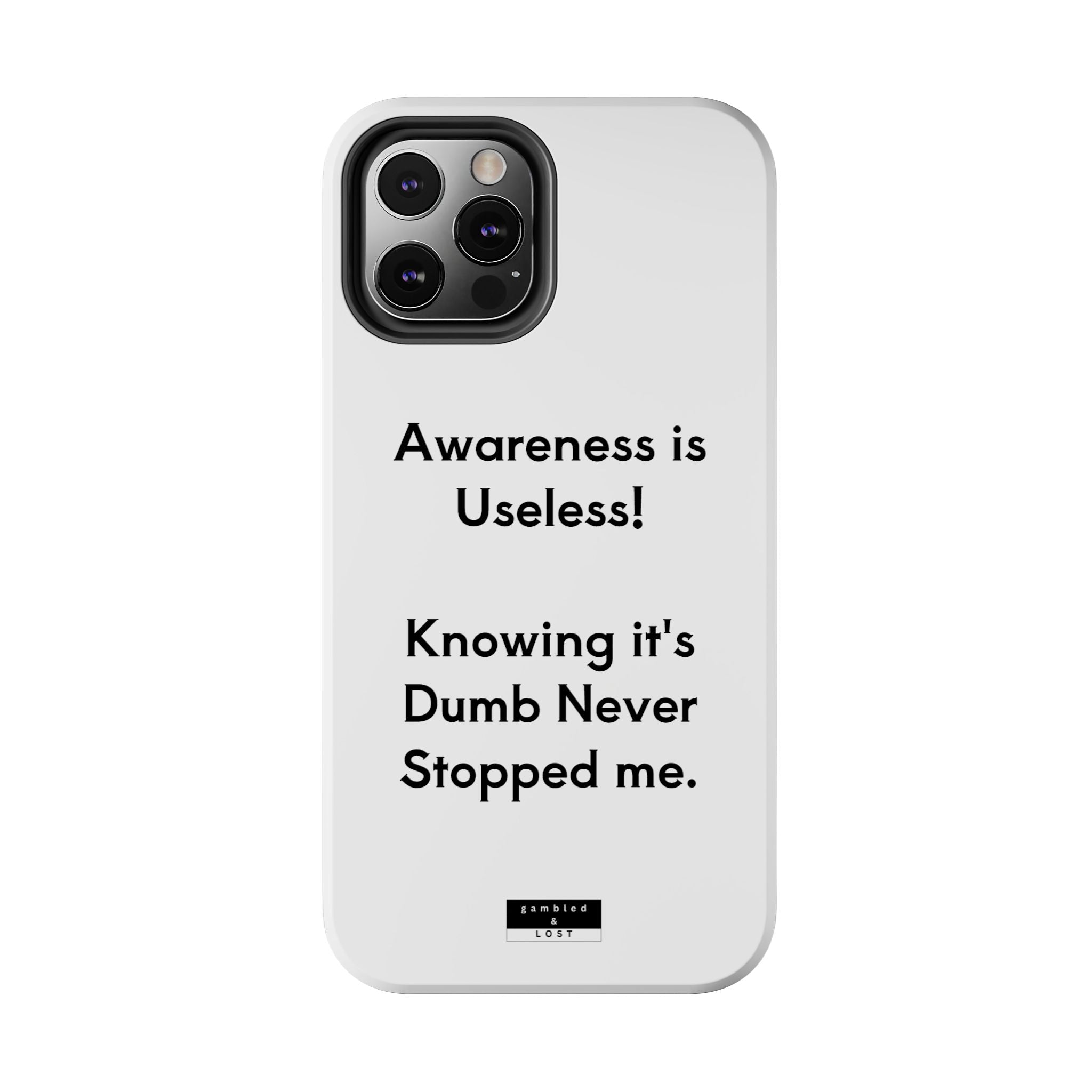 Awareness is Useless Phone Case