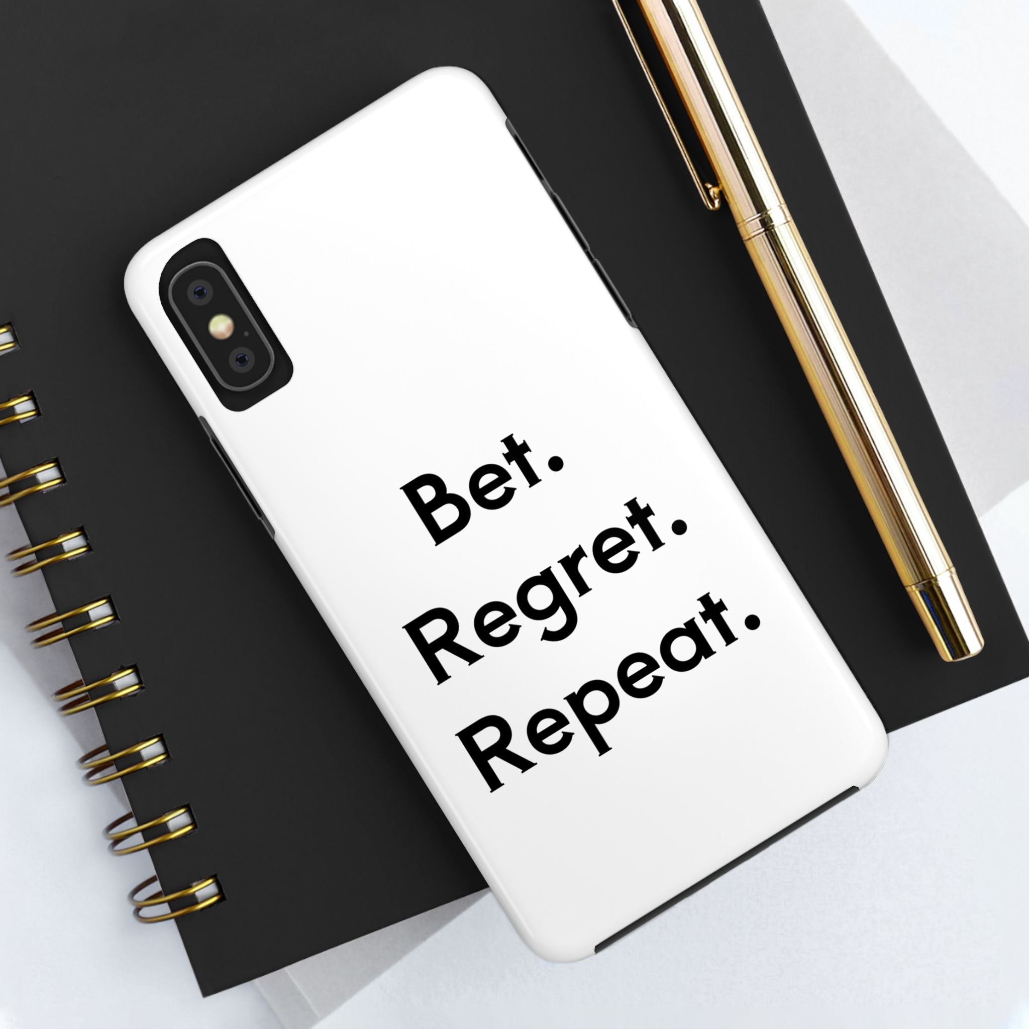 Bet. Regret. Repeat. Tough Luck Phone Case