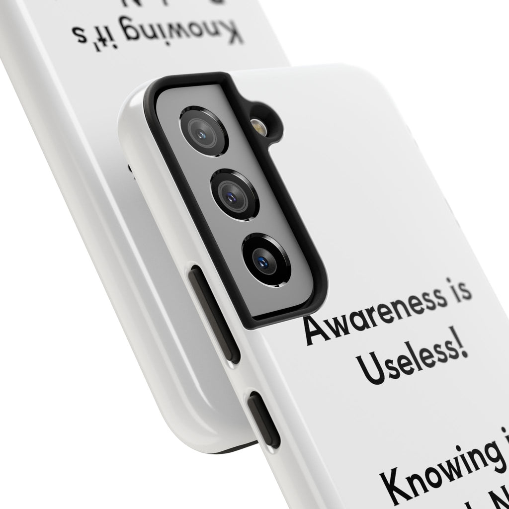 Awareness is Useless Phone Case
