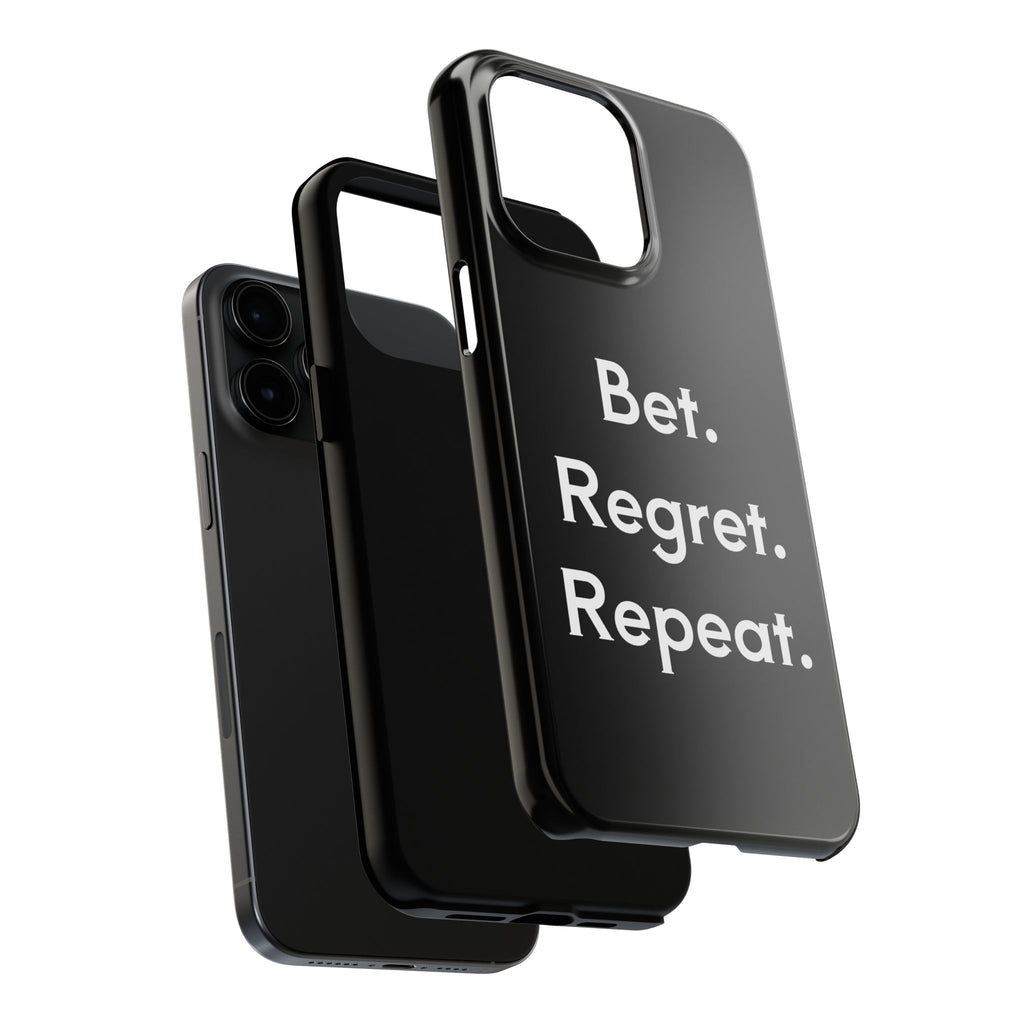 Bet. Regret. Repeat. Tough Luck Phone Case