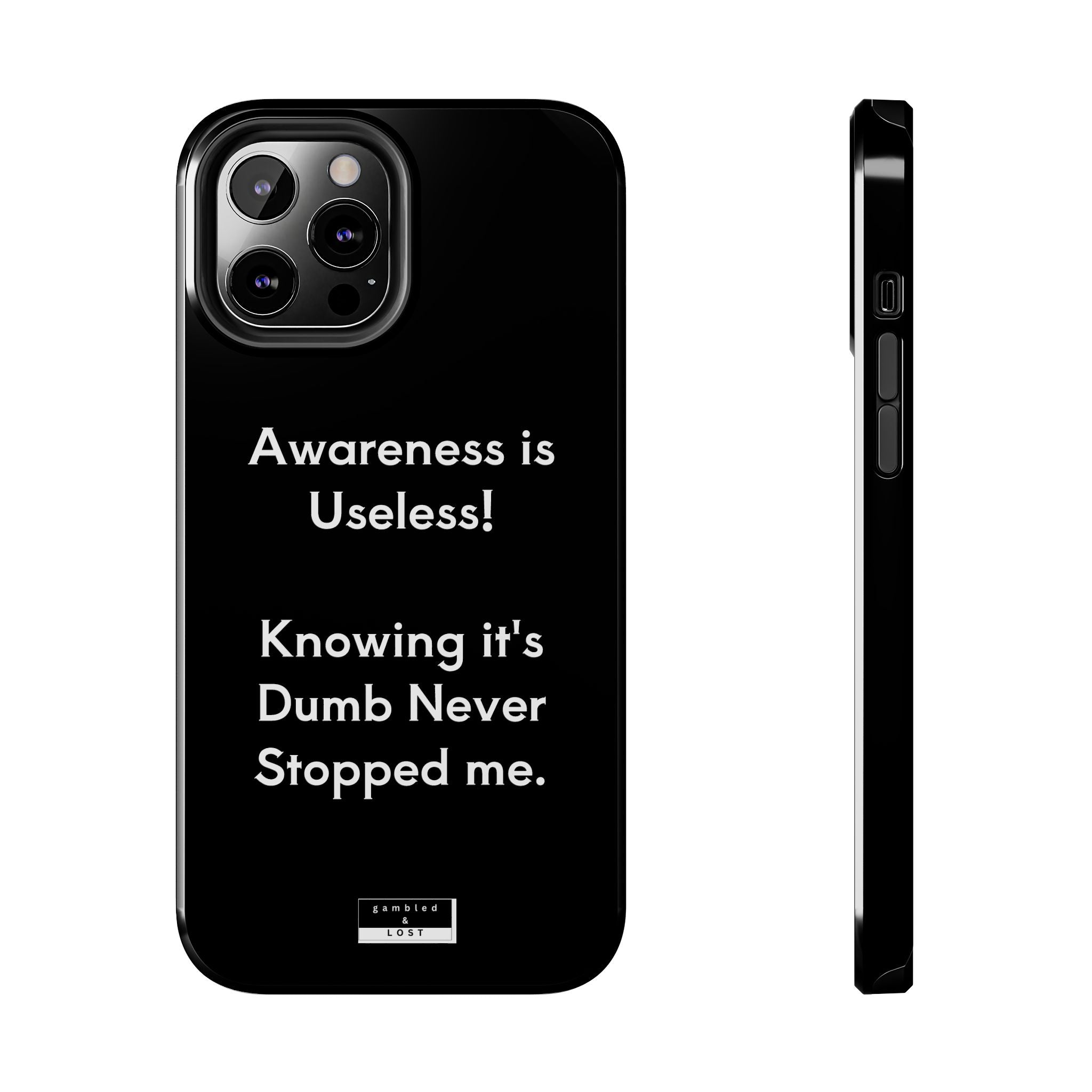 Awareness is Uselss Phone Case