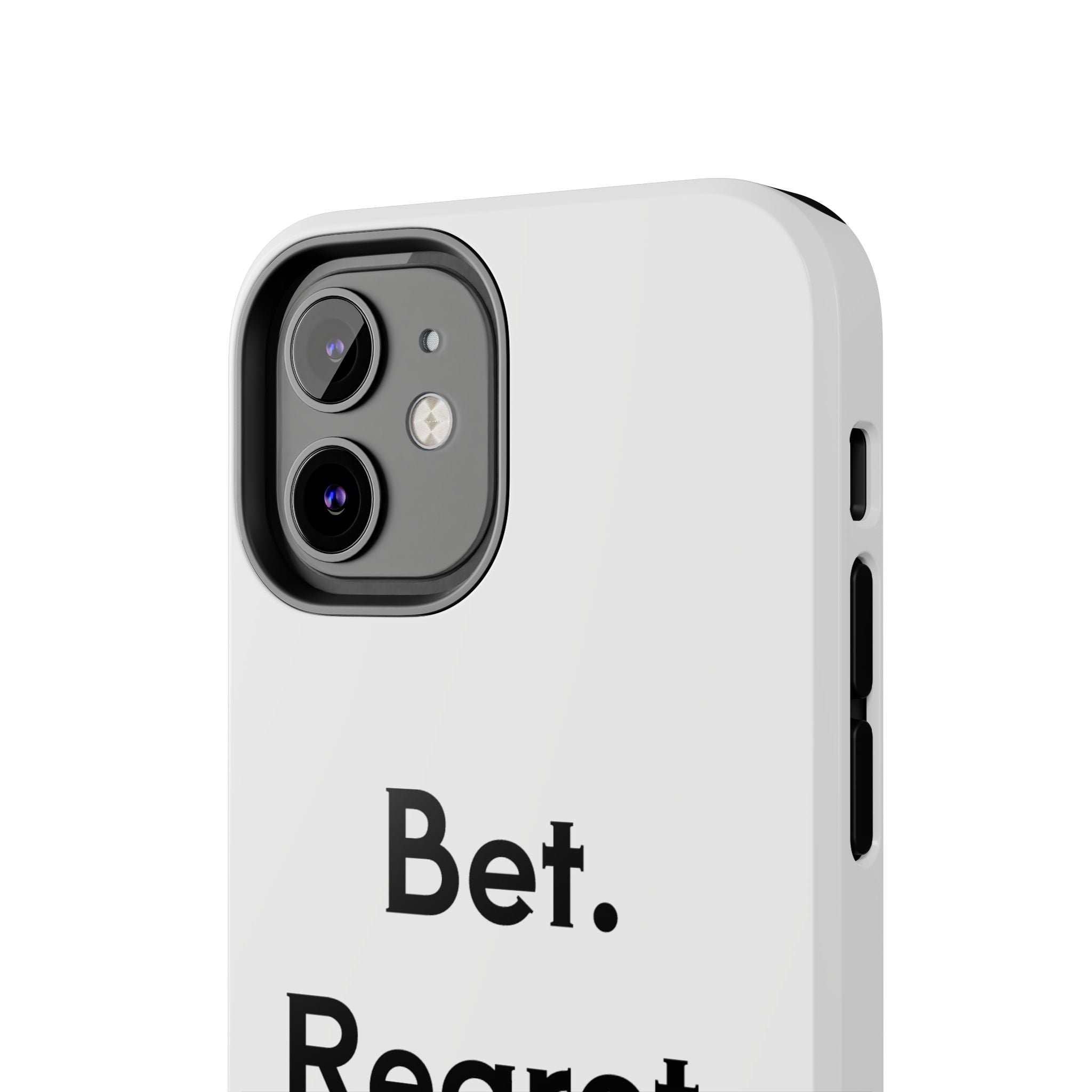 Bet. Regret. Repeat. Tough Luck Phone Case