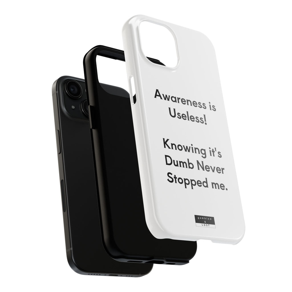 Awareness is Useless Phone Case