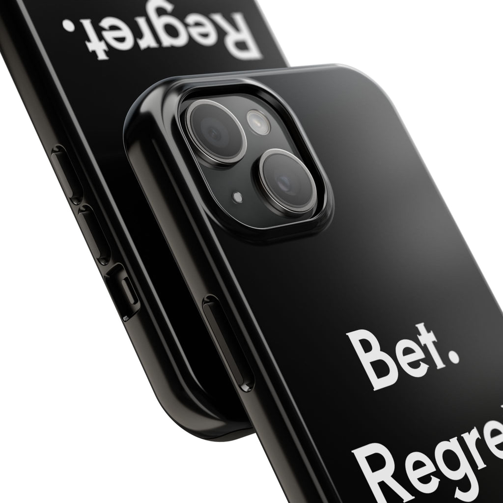 Bet. Regret. Repeat. Tough Luck Phone Case