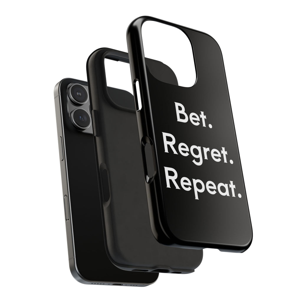 Bet. Regret. Repeat. Tough Luck Phone Case