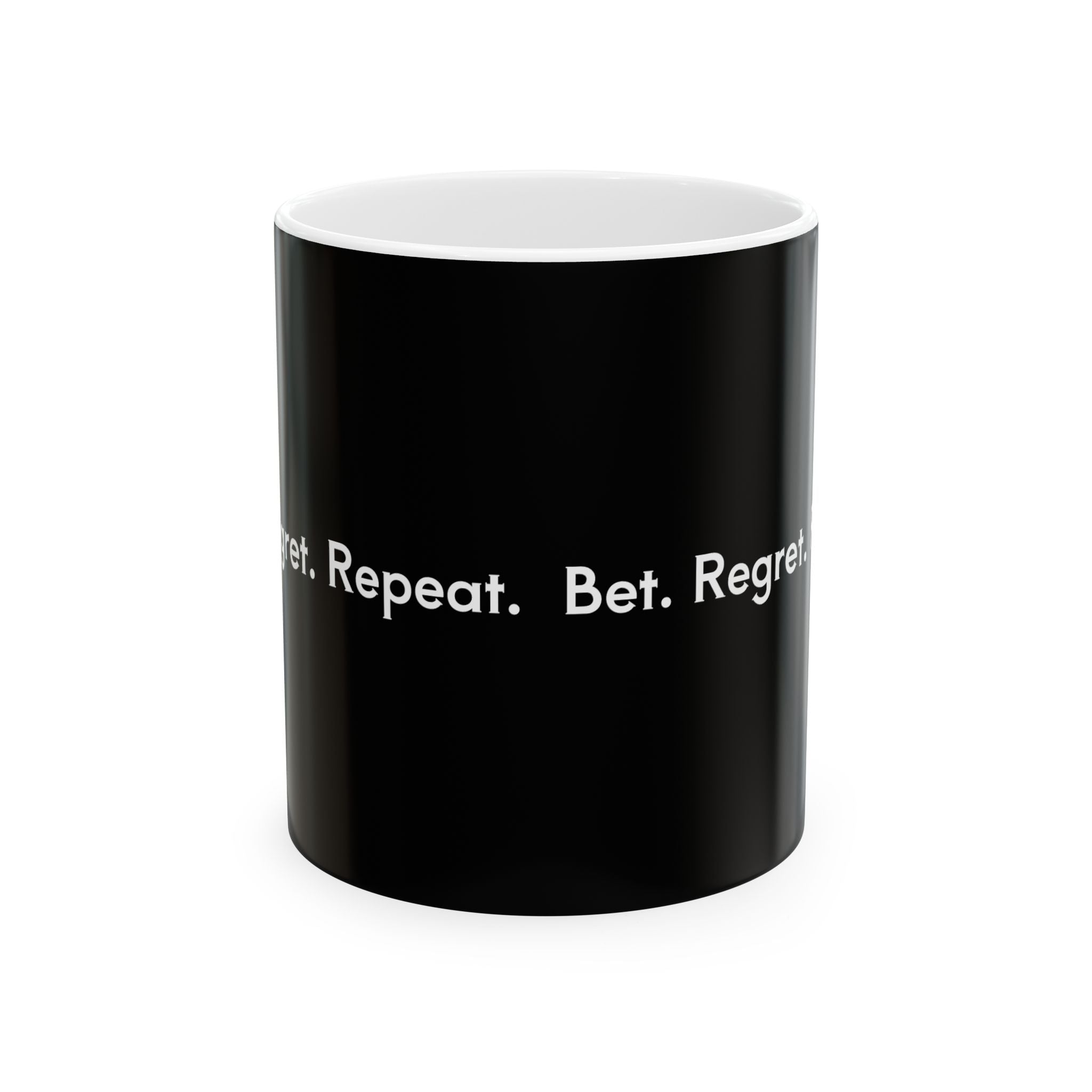 Bet. Regret. Repeat. Mug.