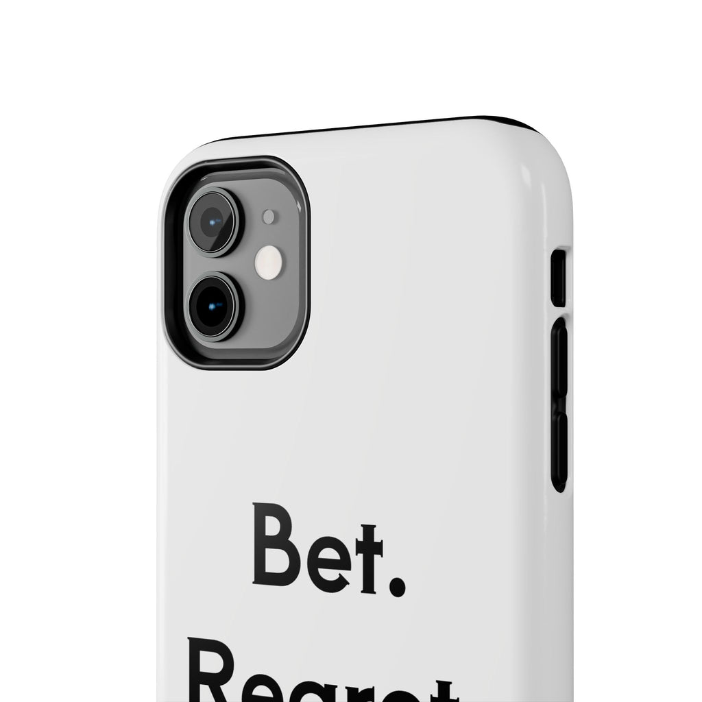 Bet. Regret. Repeat. Tough Luck Phone Case