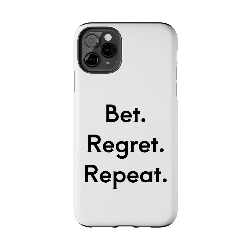Bet. Regret. Repeat. Tough Luck Phone Case