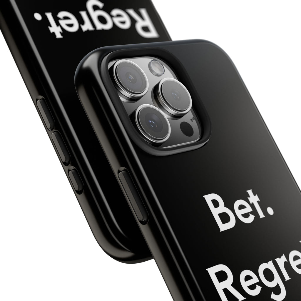 Bet. Regret. Repeat. Tough Luck Phone Case
