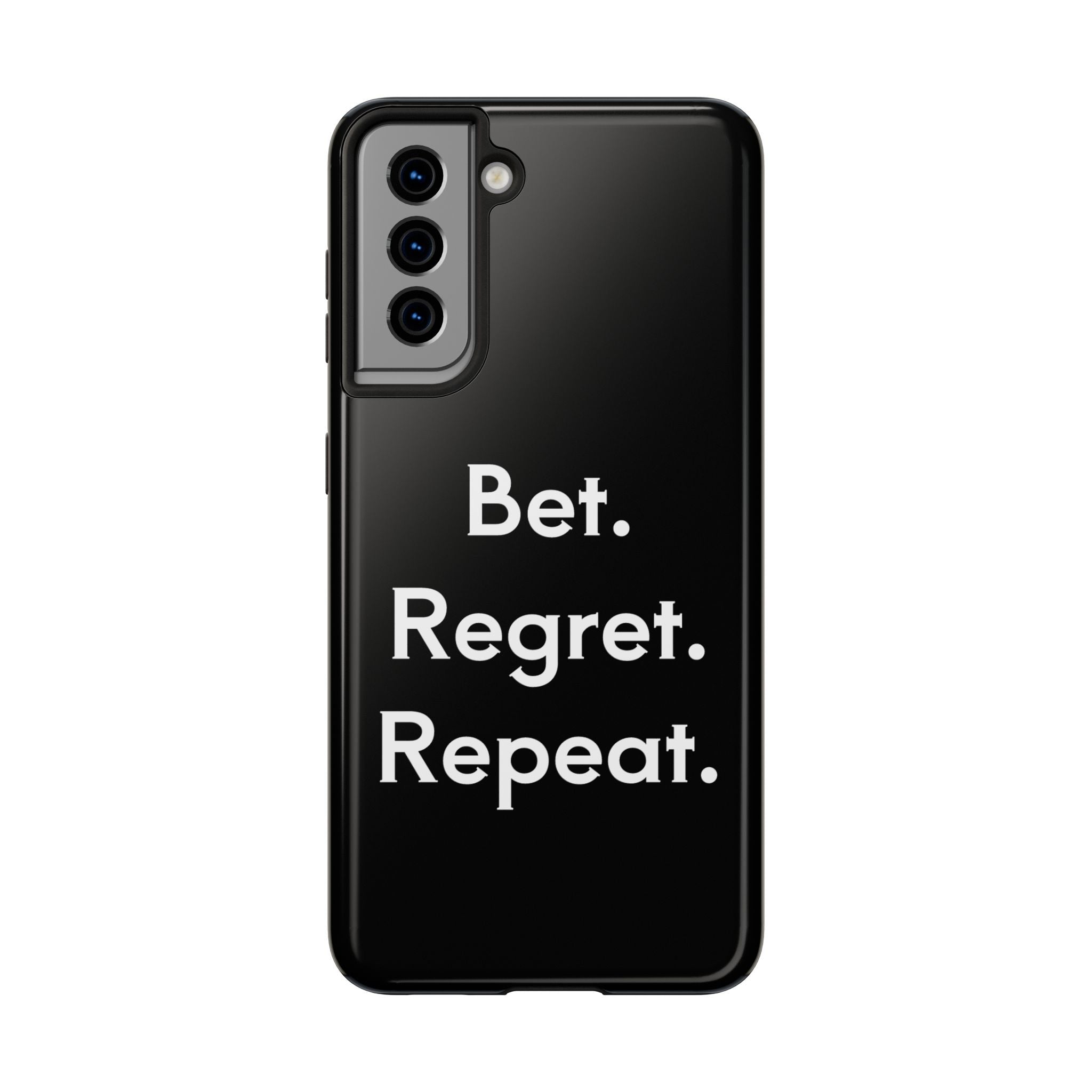 Bet. Regret. Repeat. Tough Luck Phone Case