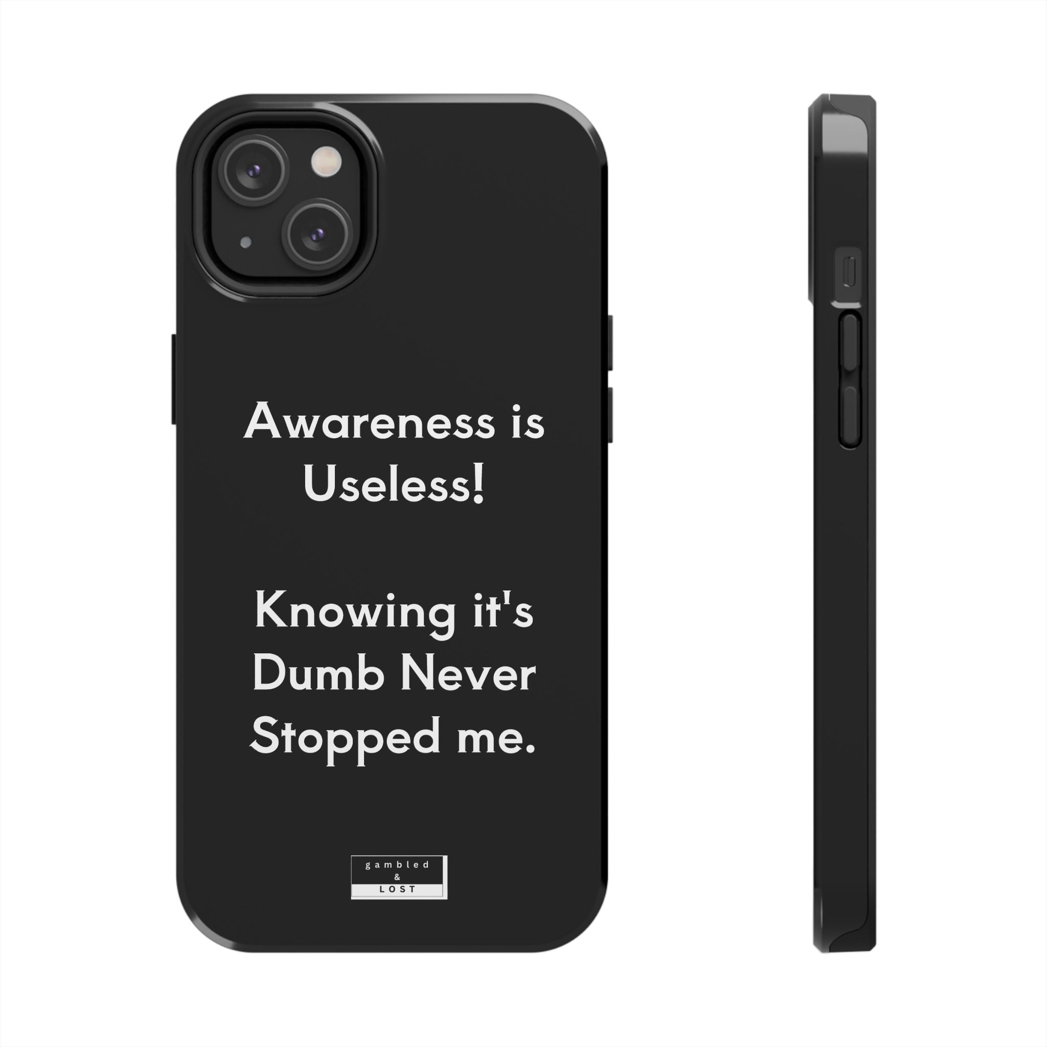 Awareness is Uselss Phone Case