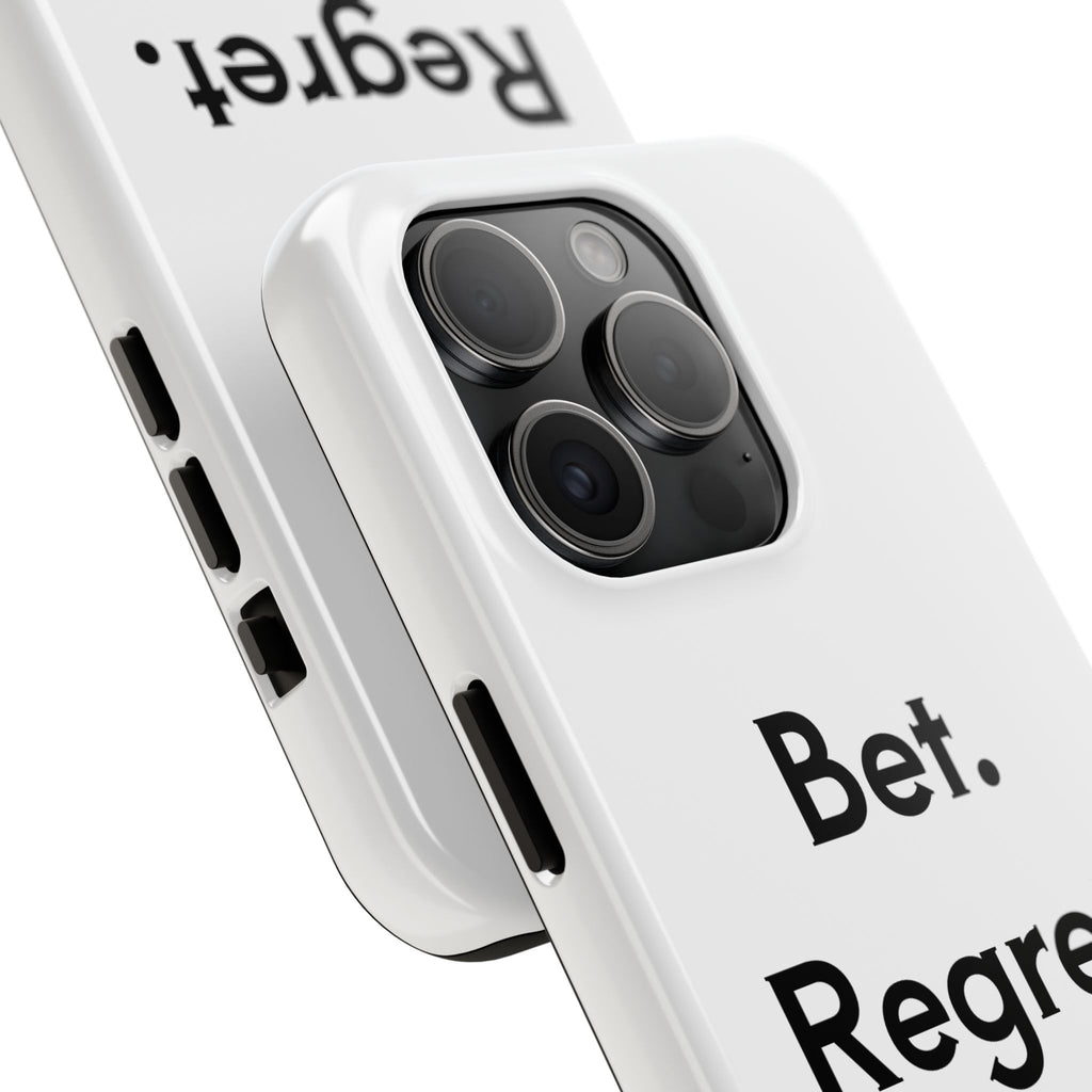 Bet. Regret. Repeat. Tough Luck Phone Case