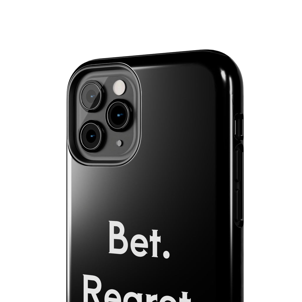 Bet. Regret. Repeat. Tough Luck Phone Case