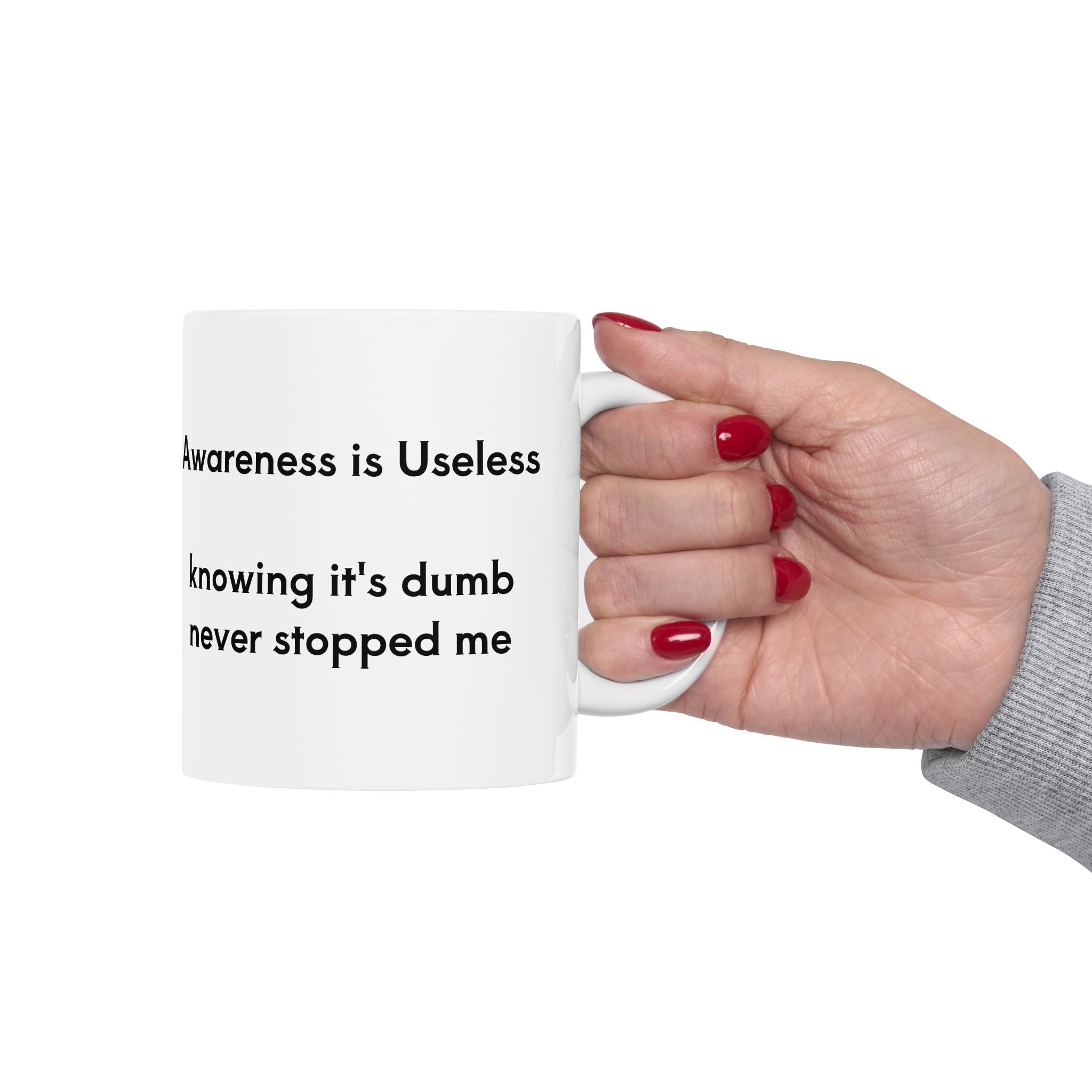 Awareness is Useless Mug