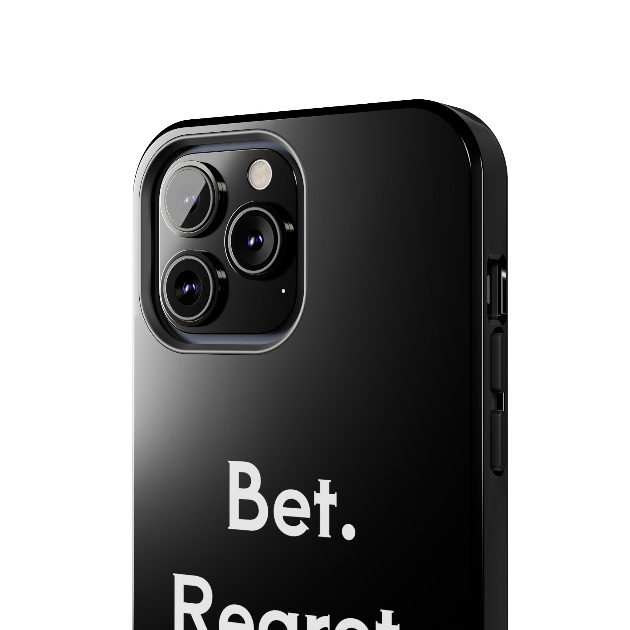 Bet. Regret. Repeat. Tough Luck Phone Case