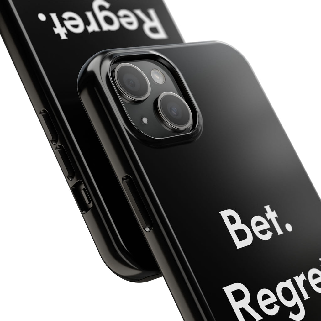 Bet. Regret. Repeat. Tough Luck Phone Case