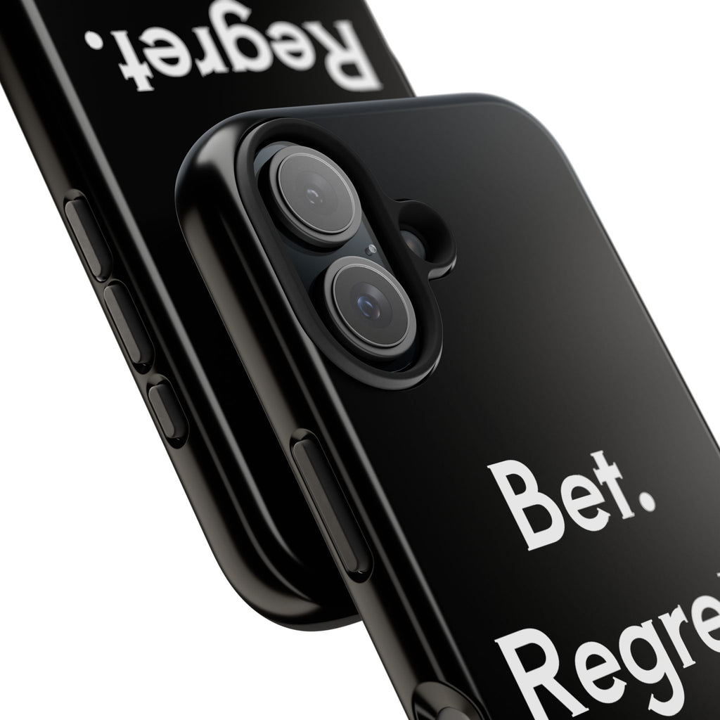 Bet. Regret. Repeat. Tough Luck Phone Case